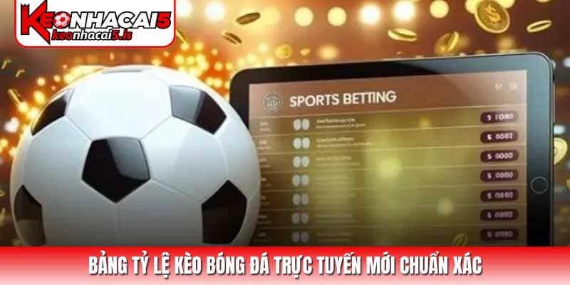 Bảng tỷ lệ kèo bóng đá trực tuyến Bảng tỷ lệ kèo bóng đá trực tuyến